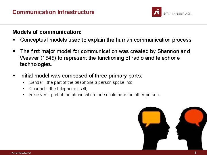 Communication Infrastructure Models of communication: § Conceptual models used to explain the human communication