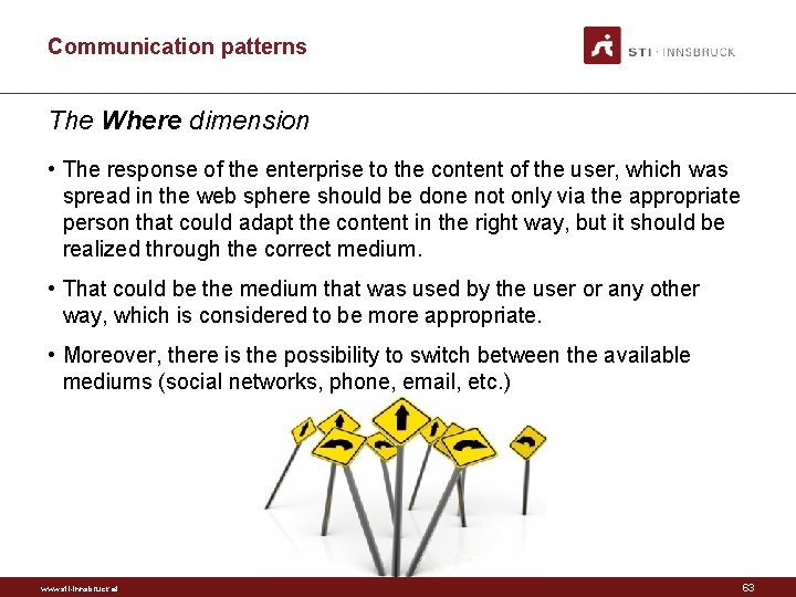 Communication patterns The Where dimension • The response of the enterprise to the content