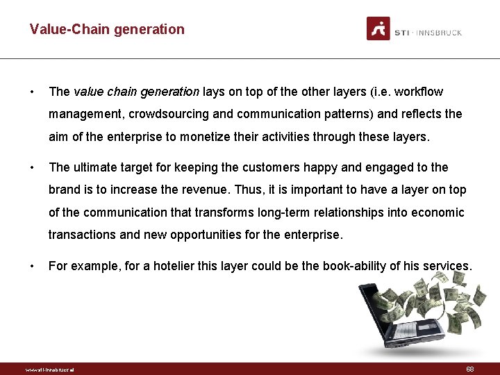 Value-Chain generation • The value chain generation lays on top of the other layers