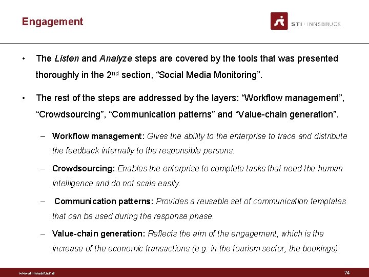 Engagement • The Listen and Analyze steps are covered by the tools that was