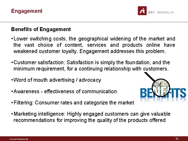 Engagement Benefits of Engagement • Lower switching costs, the geographical widening of the market