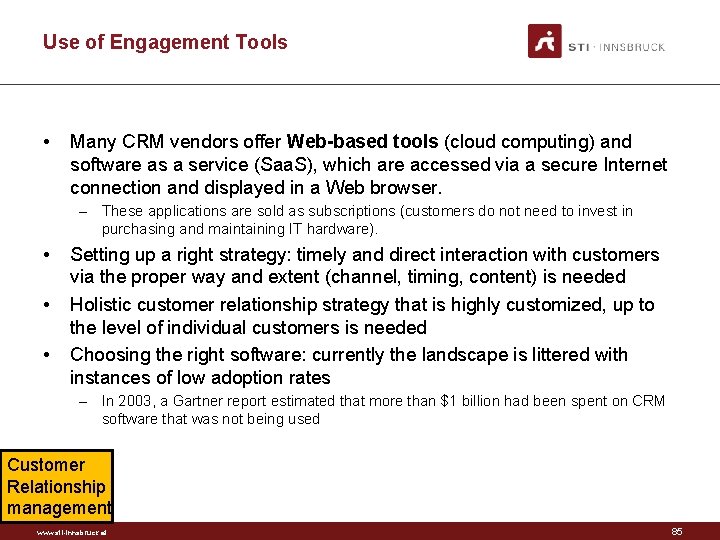 Use of Engagement Tools • Many CRM vendors offer Web-based tools (cloud computing) and