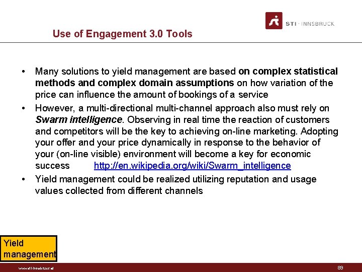 Use of Engagement 3. 0 Tools • • • Many solutions to yield management