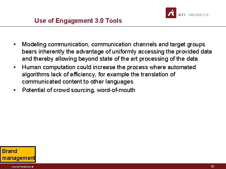 Use of Engagement 3. 0 Tools • • • Modeling communication, communication channels and