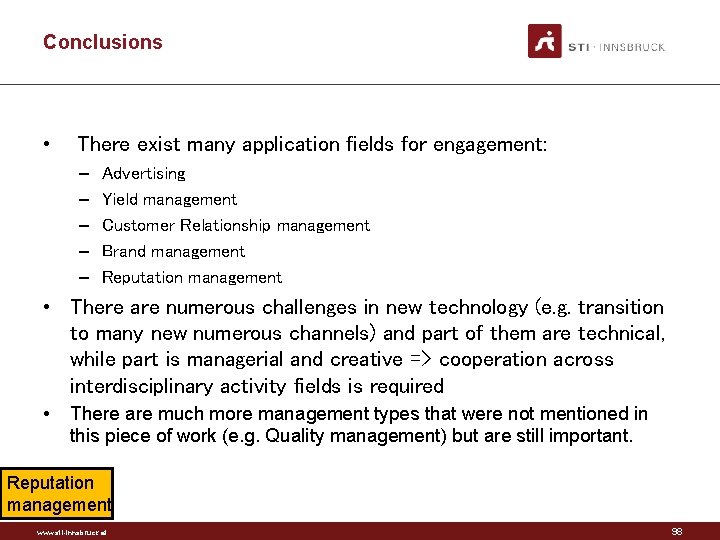 Conclusions • There exist many application fields for engagement: – – – Advertising Yield