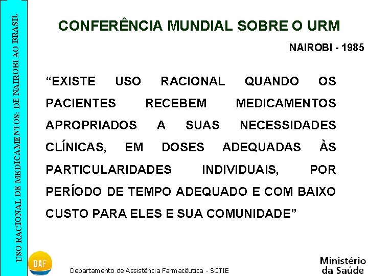 SIL USO RACIONAL DE MEDICAMENTOS: DE NAIROBI AO BRA CONFERÊNCIA MUNDIAL SOBRE O URM