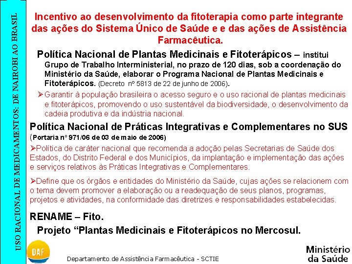 SIL USO RACIONAL DE MEDICAMENTOS: DE NAIROBI AO BRA Incentivo ao desenvolvimento da fitoterapia