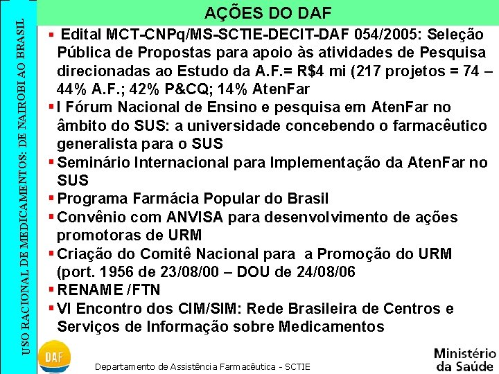 SIL USO RACIONAL DE MEDICAMENTOS: DE NAIROBI AO BRA AÇÕES DO DAF § Edital