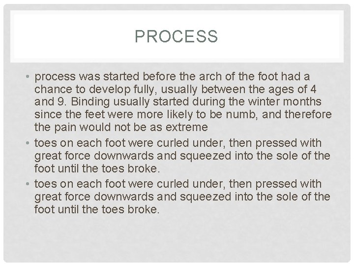 PROCESS • process was started before the arch of the foot had a chance