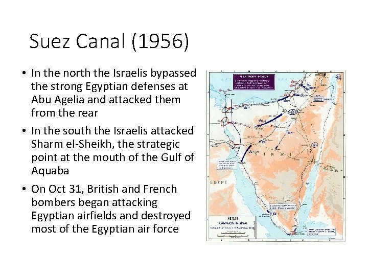 Suez Canal (1956) • In the north the Israelis bypassed the strong Egyptian defenses