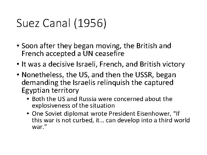 Suez Canal (1956) • Soon after they began moving, the British and French accepted