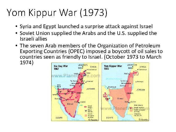 Yom Kippur War (1973) • Syria and Egypt launched a surprise attack against Israel
