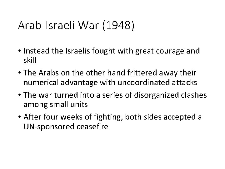 Arab-Israeli War (1948) • Instead the Israelis fought with great courage and skill •