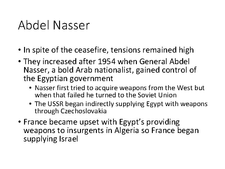 Abdel Nasser • In spite of the ceasefire, tensions remained high • They increased