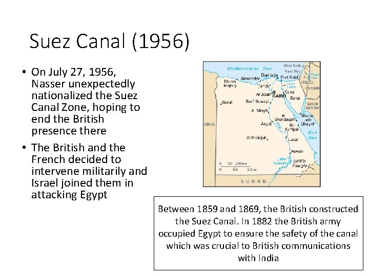 Suez Canal (1956) • On July 27, 1956, Nasser unexpectedly nationalized the Suez Canal