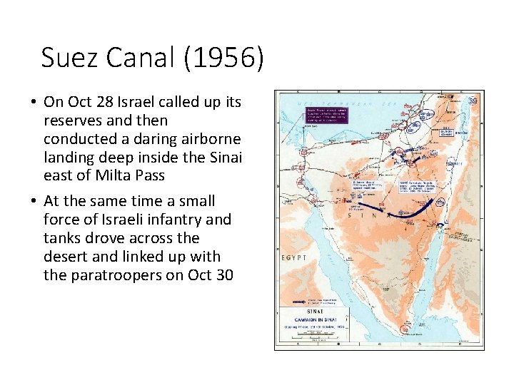 Suez Canal (1956) • On Oct 28 Israel called up its reserves and then