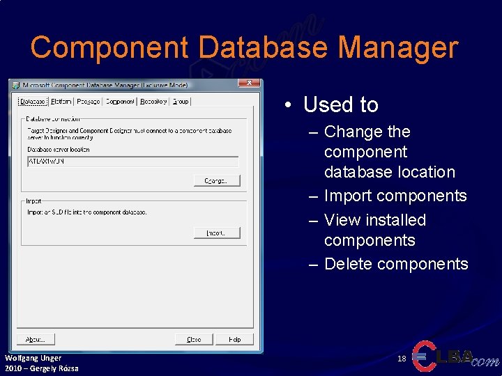 Component Database Manager • Used to – Change the component database location – Import