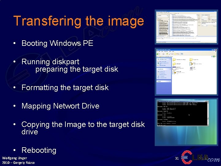 Transfering the image • Booting Windows PE • Running diskpart preparing the target disk