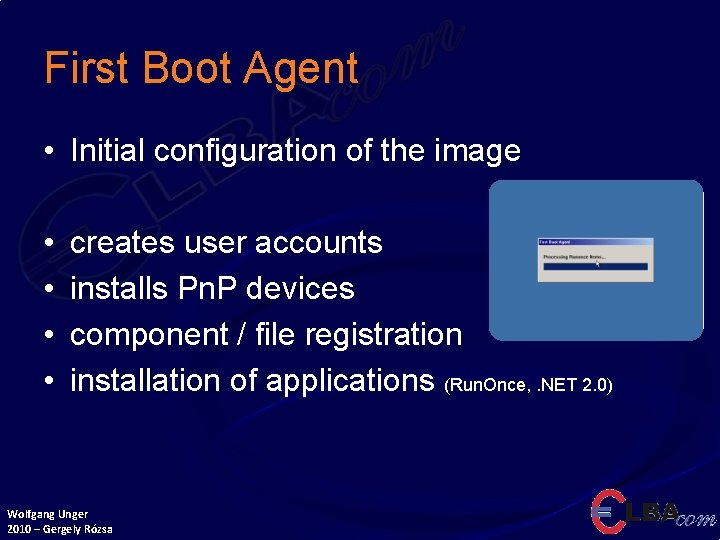 First Boot Agent • Initial configuration of the image • • creates user accounts