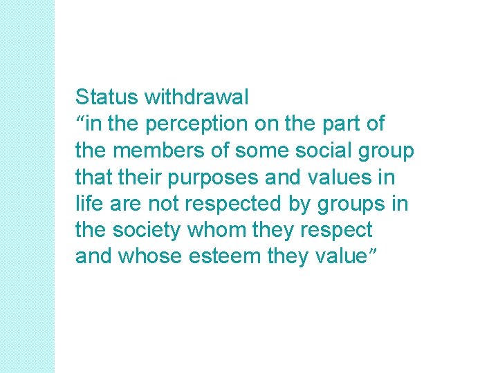 Status withdrawal “in the perception on the part of the members of some social