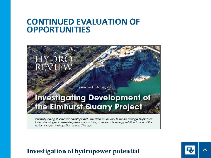 CONTINUED EVALUATION OF OPPORTUNITIES Investigation of hydropower potential 25 