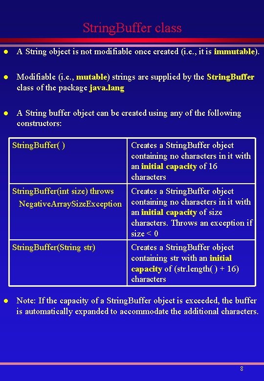 String. Buffer class l A String object is not modifiable once created (i. e.