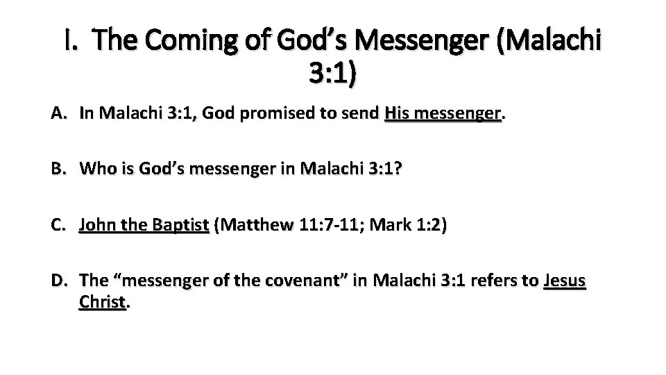 I. The Coming of God’s Messenger (Malachi 3: 1) A. In Malachi 3: 1,
