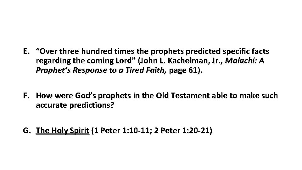E. “Over three hundred times the prophets predicted specific facts regarding the coming Lord”