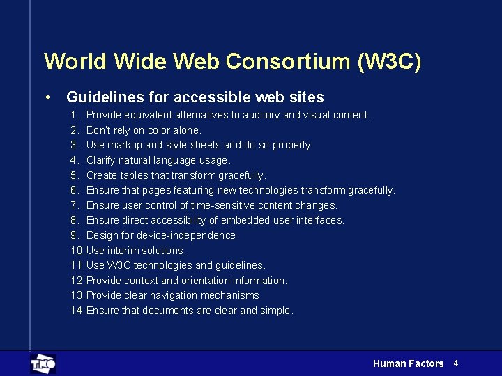 World Wide Web Consortium (W 3 C) • Guidelines for accessible web sites 1.