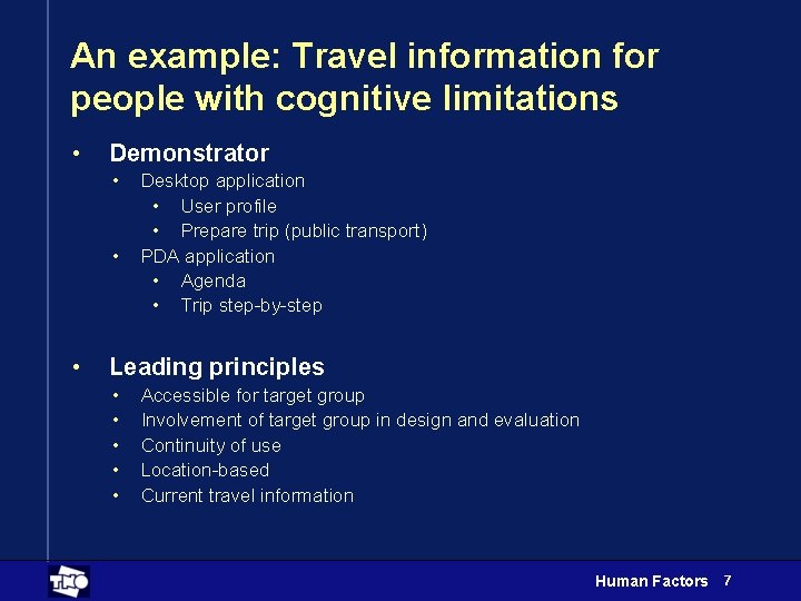 An example: Travel information for people with cognitive limitations • Demonstrator • • •