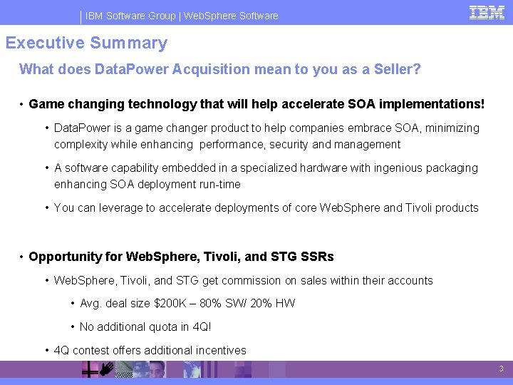 IBM Software Group | Web. Sphere Software Executive Summary What does Data. Power Acquisition