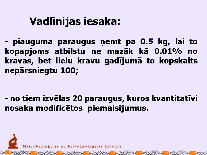 Vadlīnijas iesaka: - piauguma paraugus ņemt pa 0. 5 kg, lai to kopapjoms atbilstu