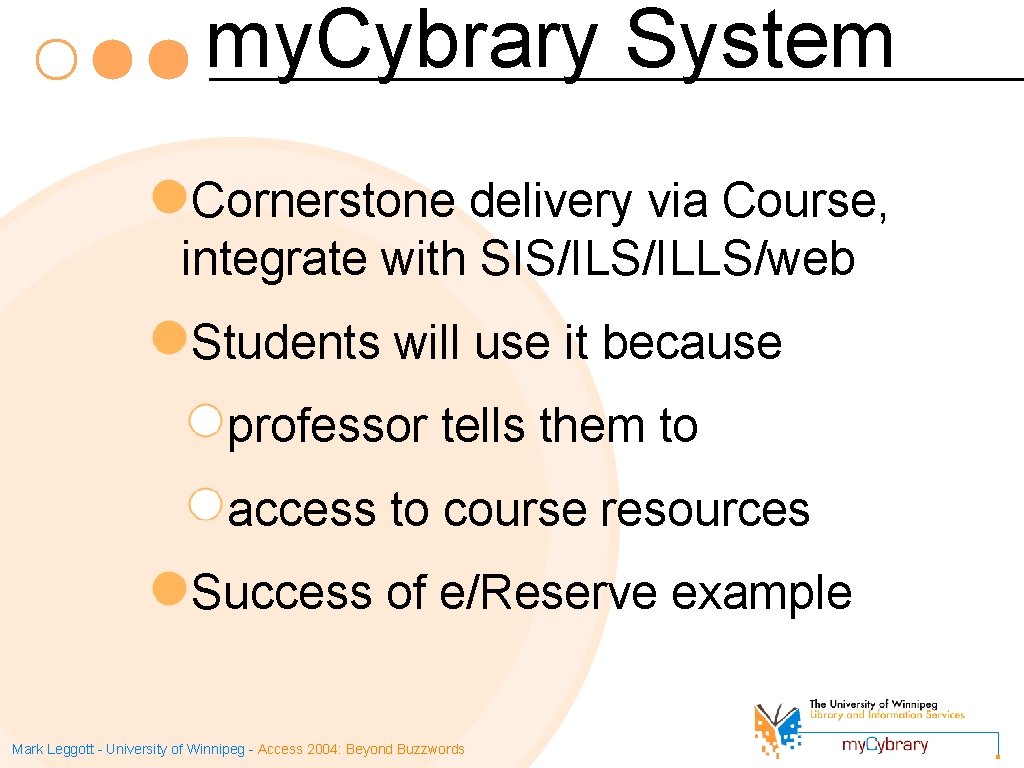 my. Cybrary System Cornerstone delivery via Course, integrate with SIS/ILLS/web Students will use it