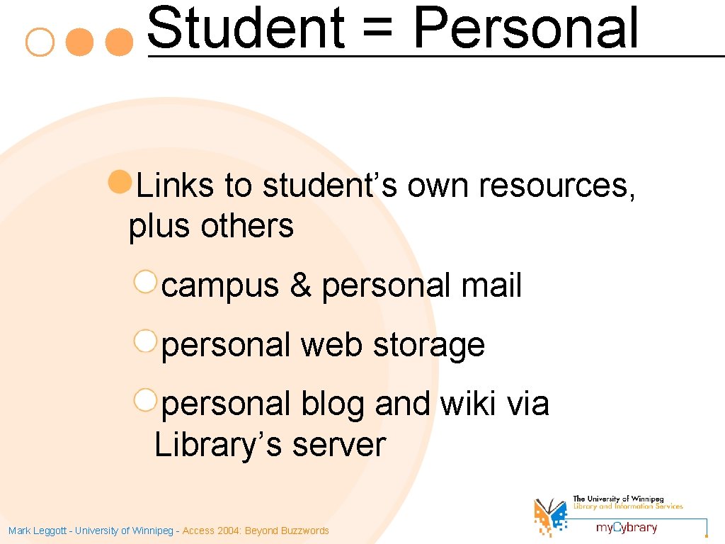 Student = Personal Links to student’s own resources, plus others campus & personal mail