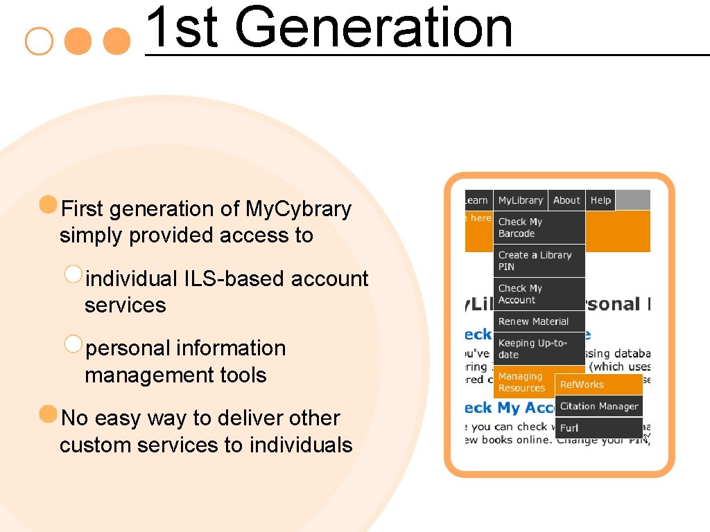 1 st Generation First generation of My. Cybrary simply provided access to individual ILS-based