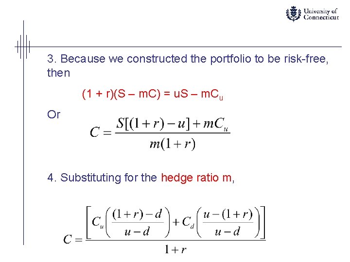3. Because we constructed the portfolio to be risk-free, then (1 + r)(S –