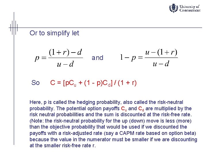 Or to simplify let and So C = [p. Cu + (1 - p)Cd]