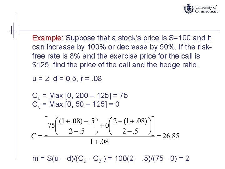 Example: Suppose that a stock’s price is S=100 and it can increase by 100%