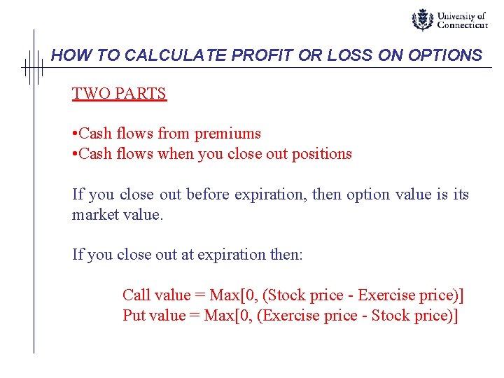 HOW TO CALCULATE PROFIT OR LOSS ON OPTIONS TWO PARTS • Cash flows from