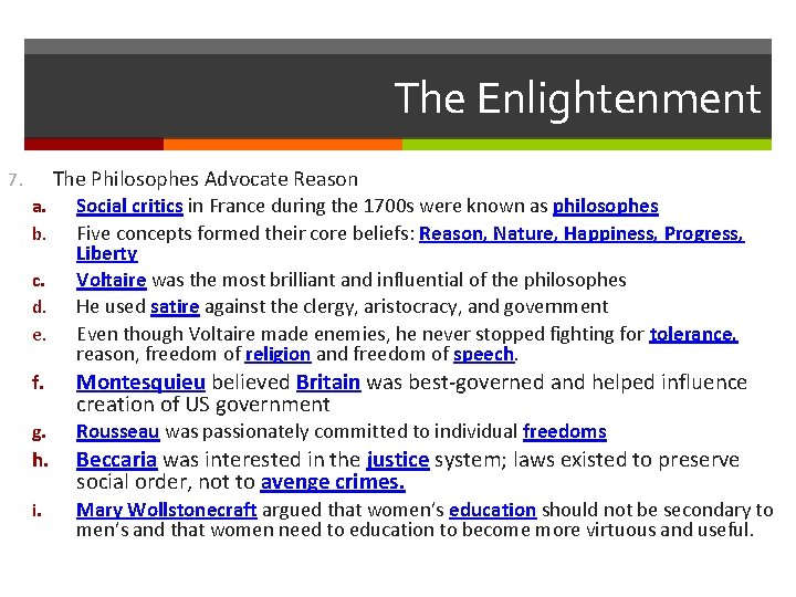 The Enlightenment The Philosophes Advocate Reason 7. a. b. c. d. e. Social critics