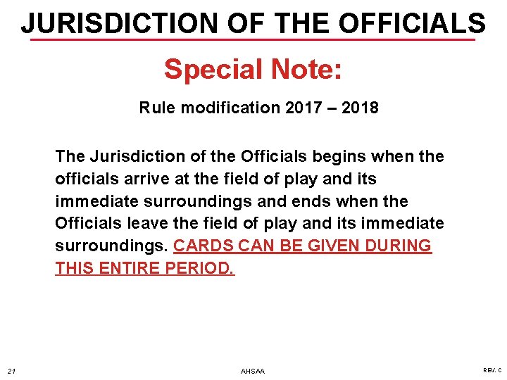 JURISDICTION OF THE OFFICIALS Special Note: Rule modification 2017 – 2018 The Jurisdiction of