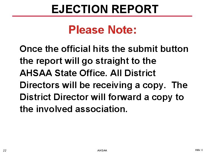EJECTION REPORT Please Note: Once the official hits the submit button the report will