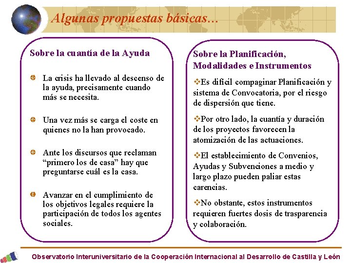 Algunas propuestas básicas… Sobre la cuantía de la Ayuda Sobre la Planificación, Modalidades e