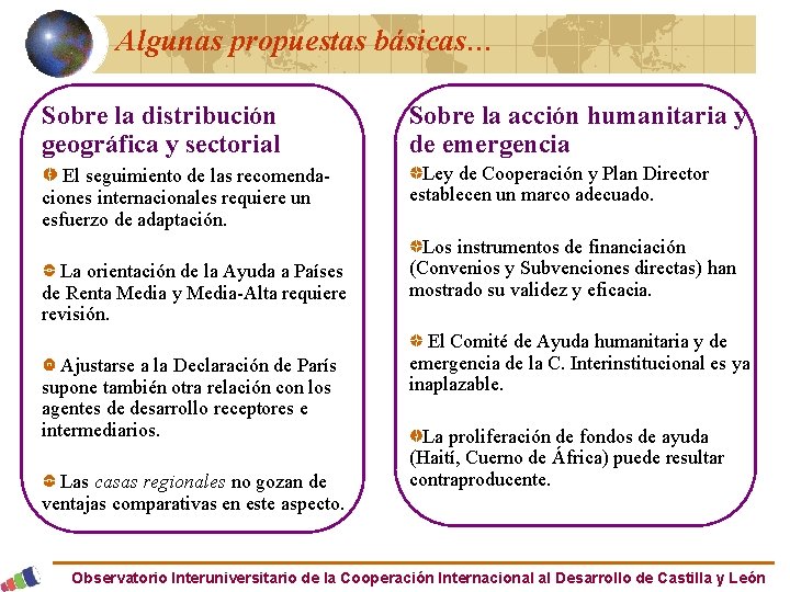 Algunas propuestas básicas… Sobre la distribución geográfica y sectorial Sobre la acción humanitaria y