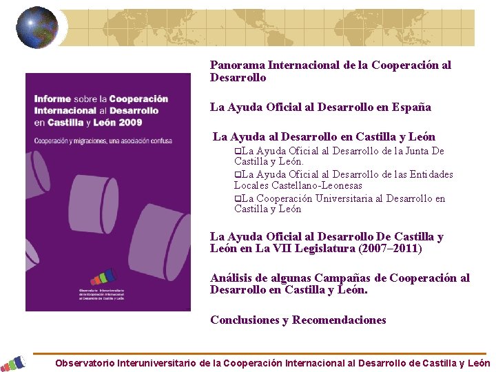 Panorama Internacional de la Cooperación al Desarrollo La Ayuda Oficial al Desarrollo en España