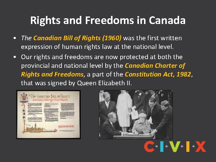 Rights and Freedoms in Canada • The Canadian Bill of Rights (1960) was the
