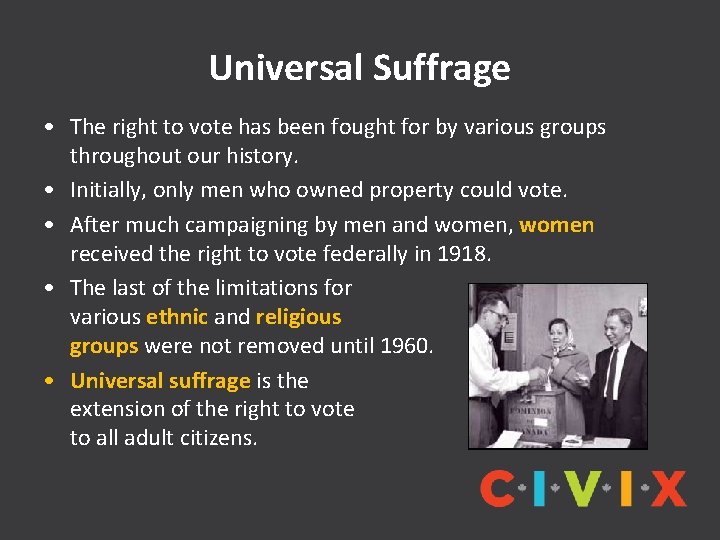 Universal Suffrage • The right to vote has been fought for by various groups