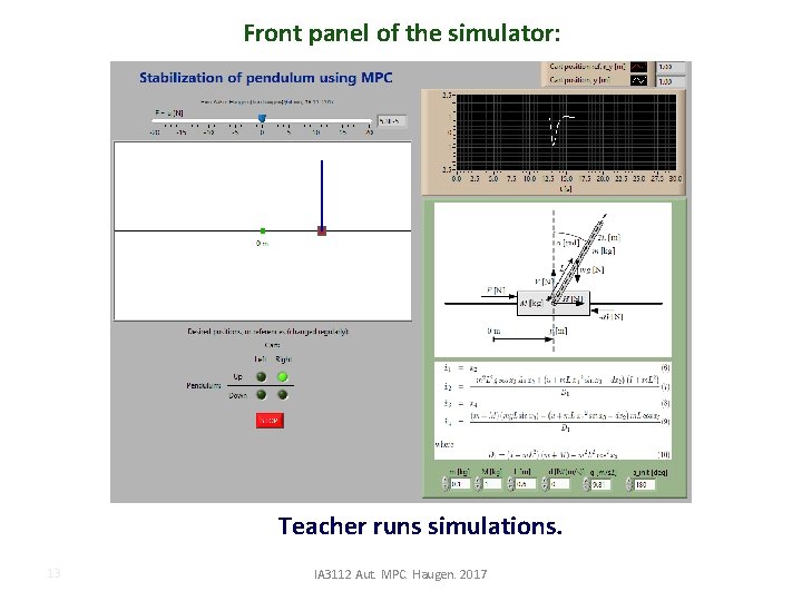 Front panel of the simulator: Teacher runs simulations. 13 IA 3112 Aut. MPC. Haugen.