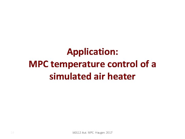 Application: MPC temperature control of a simulated air heater 14 IA 3112 Aut. MPC.