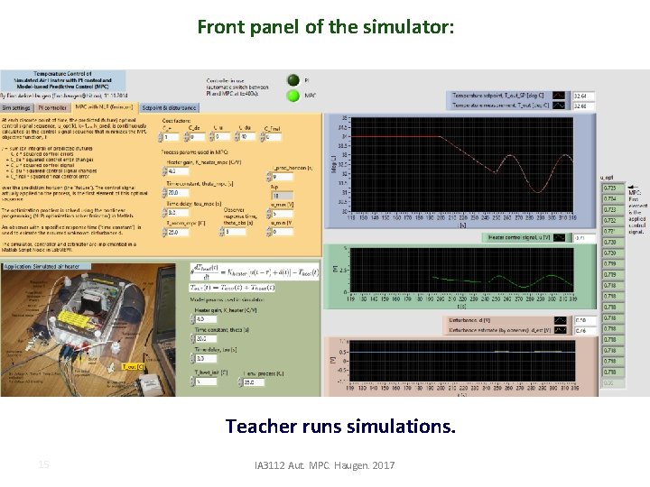 Front panel of the simulator: Teacher runs simulations. 15 IA 3112 Aut. MPC. Haugen.